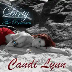 Dirty (The Remixes) by Candi Lynn album reviews, ratings, credits