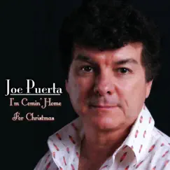 I'm Comin' Home For Christmas - Single by Joe Puerta album reviews, ratings, credits
