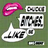 Bitches Be Like (Radio Edit) song lyrics