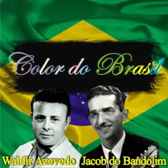 Color do Brasil by Waldir Azevedo & Jacob do Bandolim album reviews, ratings, credits