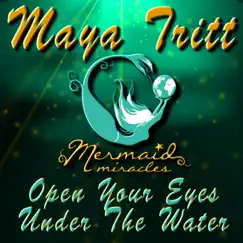 Open Your Eyes Under the Water - Single by Maya Tritt album reviews, ratings, credits