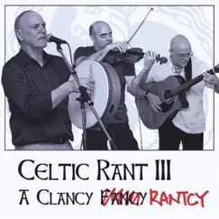Celtic Rant III: A Clancy Rantcy by Celtic Rant album reviews, ratings, credits