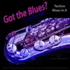 Got the Blues? (Techno Blues in the Key of a) [for Tenor Saxophone Players] - Single album lyrics, reviews, download
