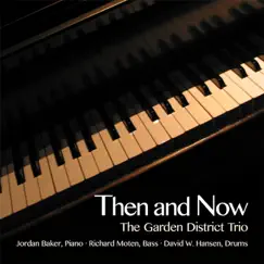 Then and Now by Garden District Trio album reviews, ratings, credits