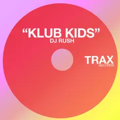 Klub Kids by DJ Rush album reviews, ratings, credits
