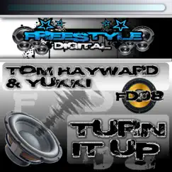 Turn It Up - Single by Tom Hayward & yukki album reviews, ratings, credits