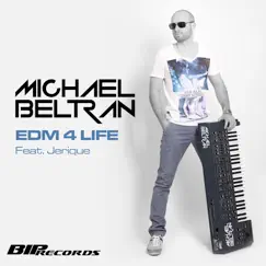 EDM 4 Life (feat. Jerique) [Original Extended Mix] - Single by Michael Beltran album reviews, ratings, credits