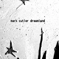 Dreamland by Mark Cutler album reviews, ratings, credits