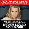 Never Loved You More (Performance Tracks) - EP album lyrics, reviews, download