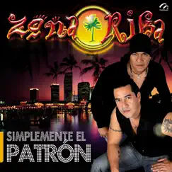 Simplemente El Patron by Zona Rika album reviews, ratings, credits