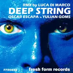 Deep String - Single by Oscar Escapa & Yulian Goms album reviews, ratings, credits