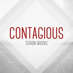 Contagious - Single by Terron Brooks album reviews, ratings, credits