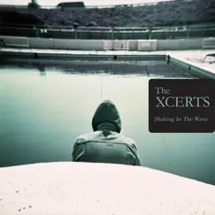 Shaking In the Water - Single by The XCERTS album reviews, ratings, credits