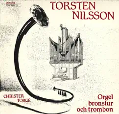 Torsten Nilsson: Orgel, bronslur och trombon by Torsten Nilsson & Christer Torge album reviews, ratings, credits