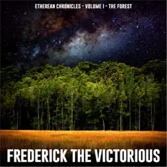 Etherean Chronicles, Vol. 1: The Forest by Frederick the Victorious album reviews, ratings, credits