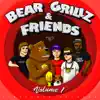 Bear Grillz & Friends - EP album lyrics, reviews, download