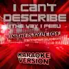 I Can't Describe (The Way I Feel) [In the Style of Jennifer Hudson and T.I.] [Karaoke Version] song lyrics