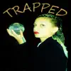 Trapped - Single album lyrics, reviews, download