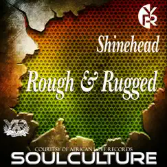 Rough & Rugged (SoulCulture Remix) - Single by Shinehead album reviews, ratings, credits