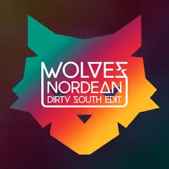 Wolves (Dirty South Edit) - Single by Nordean album reviews, ratings, credits