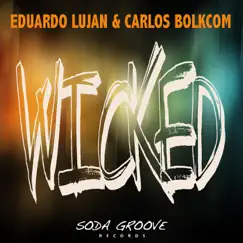 Wicked - Single by Eduardo Lujan & Carlos Bolkcom album reviews, ratings, credits