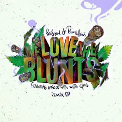 We Love the Blunts (feat. Dances with White Girls) - EP by Reid Speed & Proper Villains album reviews, ratings, credits