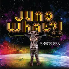 Shameless by Juno What?! album reviews, ratings, credits