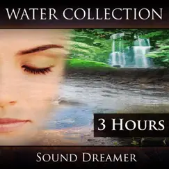 Water Collection - 3 Hours by Sound Dreamer album reviews, ratings, credits