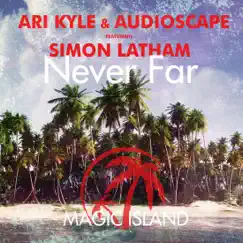 Never Far (feat. Simon Latham) [Radio Edit] Song Lyrics