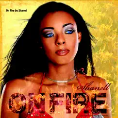 On Fire - Extended Version - Single by Shanell album reviews, ratings, credits