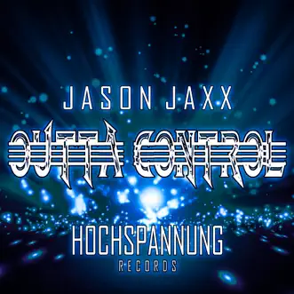 Outta Control (Main Mix) - Single by Jason Jaxx album download