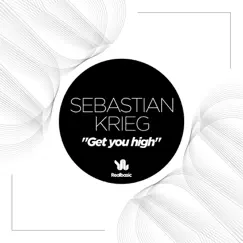 Get You High - Single by Sebastian Krieg album reviews, ratings, credits