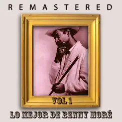 Lo Mejor de Benny Moré Vol. 1 (Remastered) by Benny Moré album reviews, ratings, credits