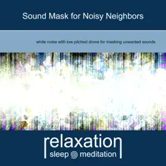 Sound Mask for Noisy Neighbors - EP by Relaxation Sleep Meditation album reviews, ratings, credits