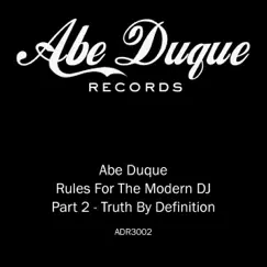 Truth By Definition (Rules For the Modern DJ Part 2) - EP by Abe Duque album reviews, ratings, credits