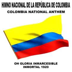 Himno Nacional De La República De Colombia (Oh Gloria Inmarcesible) [National Anthem] - Single by Inmortal 1920 album reviews, ratings, credits