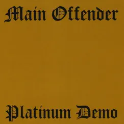 Platinum Demo by Main Offender album reviews, ratings, credits