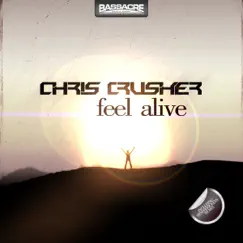 Feel Alive (Remixes) - EP by Chris Crusher album reviews, ratings, credits