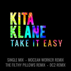 Take It Easy (Remixes) - EP by Kita Klane album reviews, ratings, credits