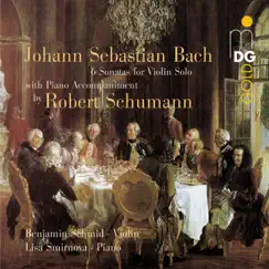 Bach: Six Sonatas for Violin Solo (Arranged for Violin and Piano by Robert Schumann) by Benjamin Schmid & Lisa Smirnova album reviews, ratings, credits