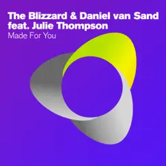 Made for You (feat. Julie Thompson) - Single by The Blizzard & Daniel van Sand album reviews, ratings, credits