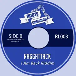 I Am Back Riddim - Single by Raggattack album reviews, ratings, credits