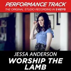 Worship the Lamb (Medium Key Performance Track Without Background Vocals) Song Lyrics