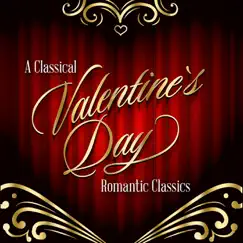 A Classical Valentine's Day - Romantic Classics by Various Artists album reviews, ratings, credits