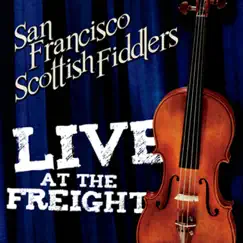 San Francisco Scottish Fiddlers Live At the Freight by Alasdair Fraser & The San Francisco Scottish Fiddlers album reviews, ratings, credits