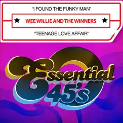I Found the Funky Man / Teenage Love Affair - Single by Wee Willie & The Winners album reviews, ratings, credits