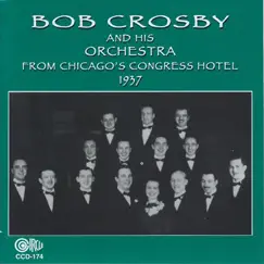 From Chicago's Congress Hotel 1937 by Bob Crosby and His Orchestra album reviews, ratings, credits