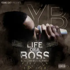 Life of a Boss by Young Chop, YB & Dj Victorious album reviews, ratings, credits