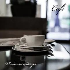 Café - Single by Vladimir Sterzer album reviews, ratings, credits