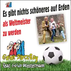 Es gibt nichts schöneres auf Erden (Als Weltmeister zu werden) [Single-Edit] [feat. Guido Westermann] Song Lyrics